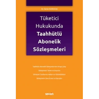 Tüketici Hukukunda Taahhütlü Abonelik Sözleşmeleri