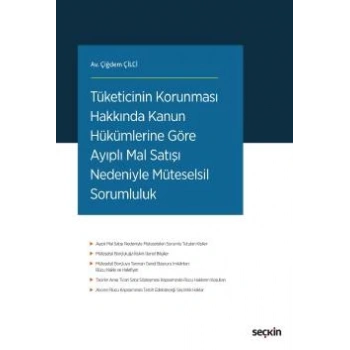 Tüketicinin Korunması Hakkında Kanun Hükümlerine Göre Ayıplı Mal Satışı Nedeniyle Müteselsil Sorumluluk