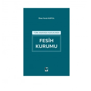 Türk Anayasa Hukukunda Fesih Kurumu