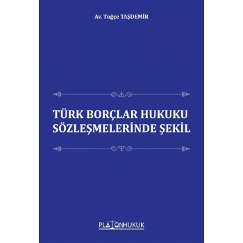 Türk Borçlar Hukuku Sözleşmelerinde Şekil