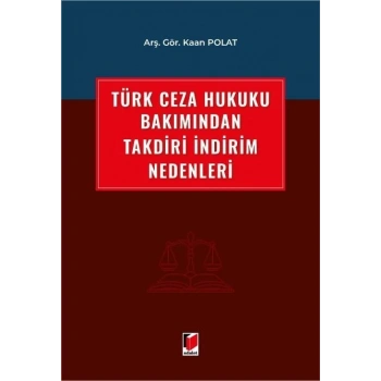 Türk Ceza Hukuku Bakımından Takdiri İndirim Nedenleri