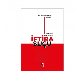 Türk Ceza Hukukunda İftira Suçu