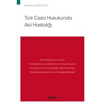 Türk Ceza Hukukunda Akıl Hastalığı –Ceza Hukuku Monografileri–