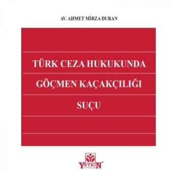 Türk Ceza Hukukunda Göçmen Kaçakçılığı Suçu