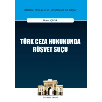Türk Ceza Hukukunda Rüşvet Suçu