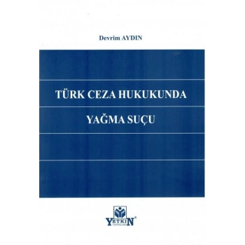 Türk Ceza Hukukunda Yağma Suçu