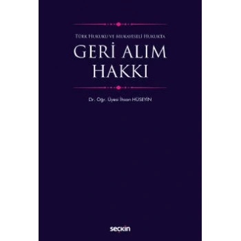 Türk Hukuku ve Mukayeseli HukuktaGeri Alım Hakkı