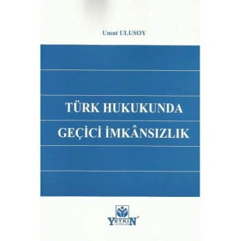 Türk Hukukunda Geçici İmkansızlık