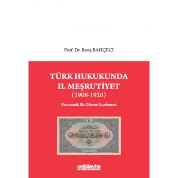 Türk Hukukunda II. Meşrutiyet (1908-1920)