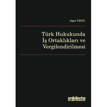Türk Hukukunda İş Ortaklıkları ve Vergilendirilmesi
