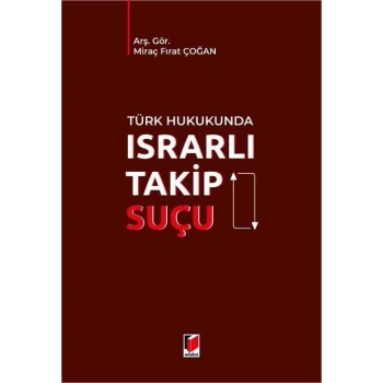 Türk Hukukunda Israrlı Takip Suçu