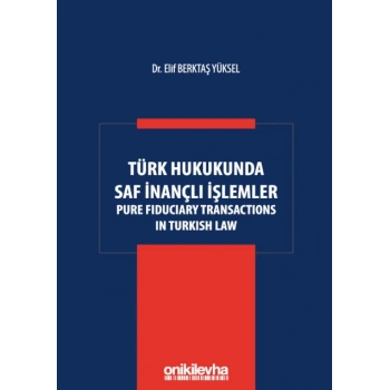 Türk Hukukunda Saf İnançlı İşlemler