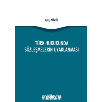 Türk Hukukunda Sözleşmelerin Uyarlanması