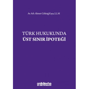Türk Hukukunda Üst Sınır İpoteği