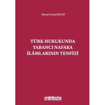 Türk Hukukunda Yabancı Nafaka İlamlarının Tenfizi