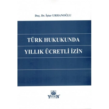 Türk Hukukunda Yıllık Ücretli İzin