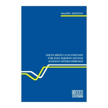 Türk İhale Rejiminin Şeffaflık Açısından Değerlendirilmesi