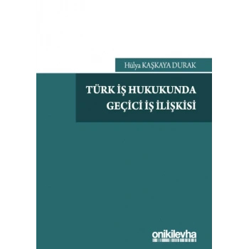 Türk İş Hukukunda Geçici İş İlişkisi