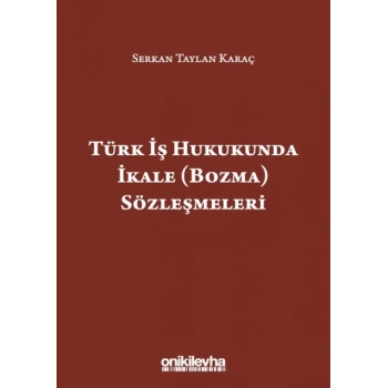 Türk İş Hukukunda İkale (Bozma) Sözleşmeleri