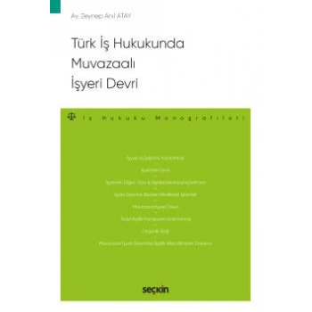 Türk İş Hukukunda Muvazaalı İşyeri Devri – İş Hukuku Monografileri –