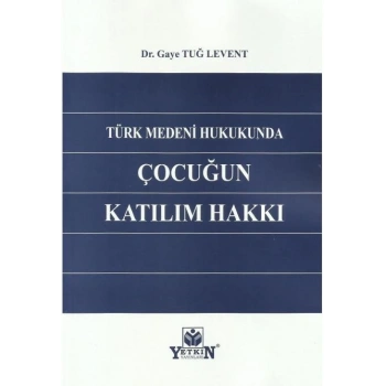 Türk Medeni Hukukunda Çocuğun Katılım Hakkı