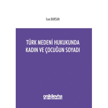 Türk Medeni Hukukunda Kadın ve Çocuğun Soyadı