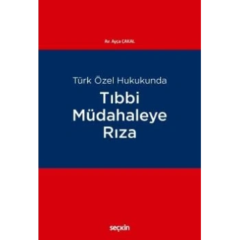 Türk Özel HukukundaTıbbi Müdahaleye Rıza