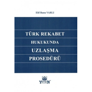 Türk Rekabet Hukukunda Uzlaşma Prosedürü