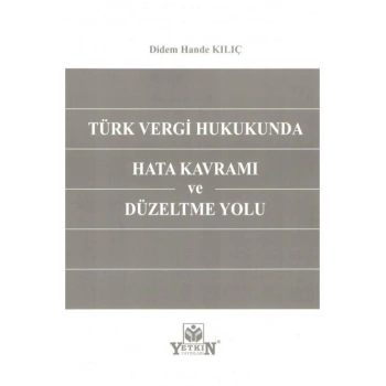 Türk Vergi Hukukunda Hata Kavramı ve Düzeltme Yolu