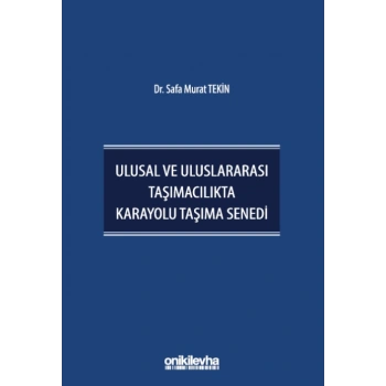 Ulusal ve Uluslararası Taşımacılıkta Karayolu Taşıma Senedi