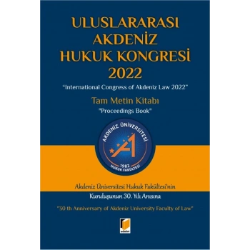 Uluslararası Akdeniz Hukuk Kongresi 2022 Tam Metin Kitabı