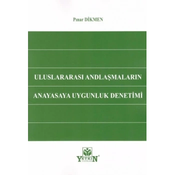Uluslararası Andlaşmaların Anayasaya Uygunluk Denetimi