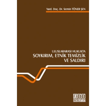 Uluslararası Hukukta Soykırım, Etnik Temizlik ve Saldırı