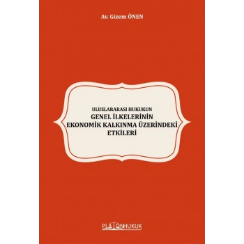 Uluslararası Hukukun Genel İlkelerinin Ekonomik Kalkınma Üzerindeki Etkileri
