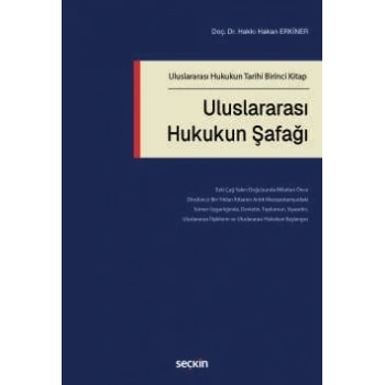 Uluslararası Hukukun Tarihi Birinci Kitap Uluslararası Hukukun Şafağı