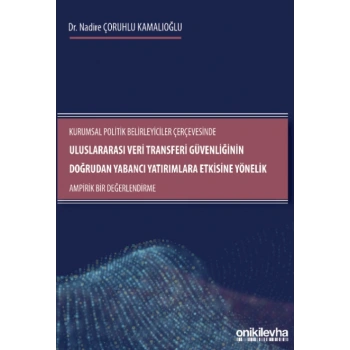 Uluslararası Veri Transferi Güvenliğinin Doğrudan Yabancı Yatırımlara Etkisine Yönelik Ampirik Bir Değerlendirme