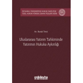 Uluslararası Yatırım Tahkiminde  Yatırımın Hukuka Aykırılığı
