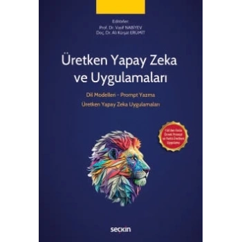 Üretken Yapay Zeka ve Uygulamaları Dil Modelleri – Prompt Yazma – Üretken Yapay Zeka Uygulamaları