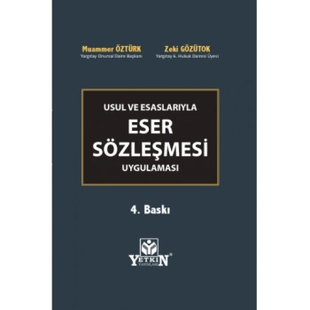 Usul ve Esaslarıyla Eser Sözleşmesi Uygulaması