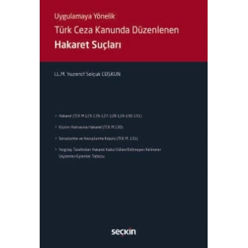 Uygulamaya YönelikTürk Ceza Kanununda Düzenlenen<br />Hakaret Suçları