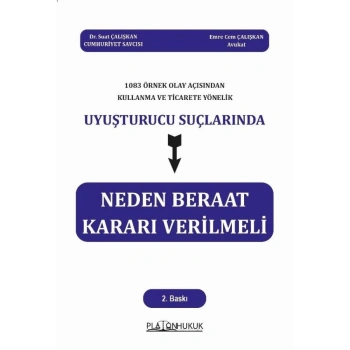 1083 Örnek Olay Açısından Kullanma Ve Ticarete Yönelik Uyuşturucu Suçlarında Neden Beraat Kararı Verilmeli