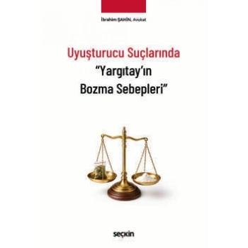 Uyuşturucu Suçlarında Yargıtayın Bozma Sebepleri