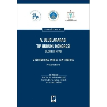 V. Uluslararası Tıp Hukuku Kongresi Bildirileri Kitabı