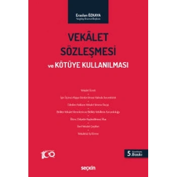 Vekâlet Sözleşmesi ve Kötüye Kullanılması