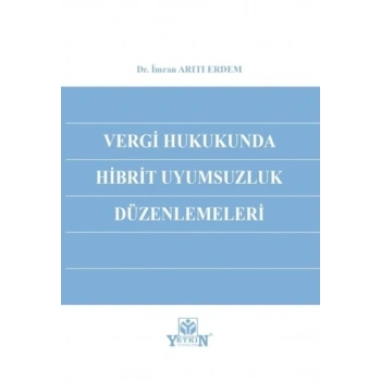 Vergi Hukukunda Hibrit Uyumsuzluk Düzenlemeleri