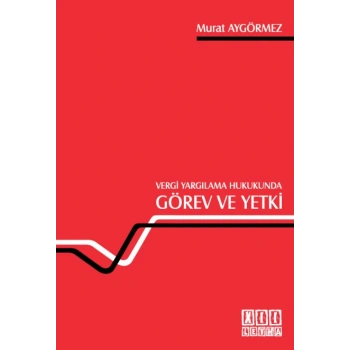 Vergi Yargılama Hukukunda Görev ve Yetki