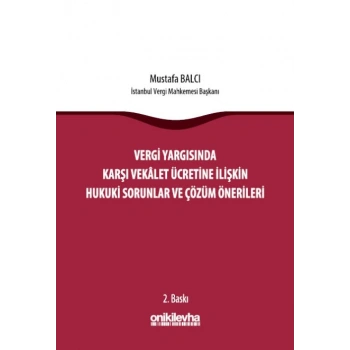 Vergi Yargısında Karşı Vekalet Ücretine İlişkin Hukuki Sorunlar ve Çözüm Önerileri