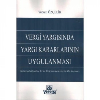 Vergi Yargısında Yargı Kararlarının Uygulanması