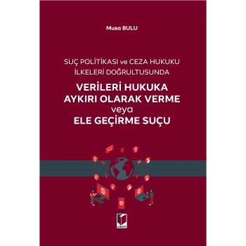 Verileri Hukuka Aykırı Olarak Verme veya Ele Geçirme Suçu