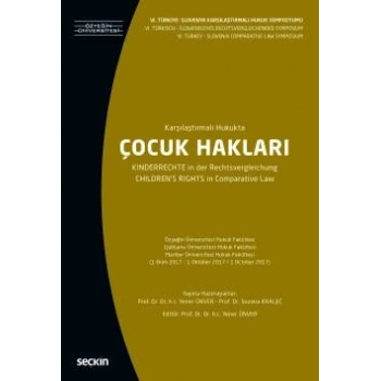 VI. Türkiye – Slovenya Karşılaştırmalı Hukuk SempozyumuKarşılaştırmalı Hukukta Çocuk Hakları